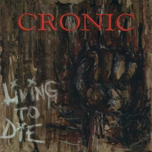 Cronic (USA) : Living to Die